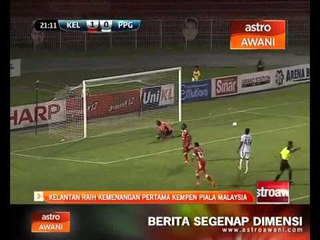 Piala Malaysia 2014: Kelantan raih kemenangan pertama