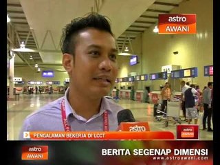 Pengalaman bekerja di LCCT