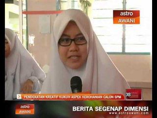 Pendekatan kreatif kukuh aspek kerohanian calon SPM