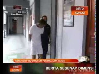 Anak ugut ibu dihukum penjara lima tahun