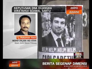 Keputusan DNA dijangka diketahui seawal Sabtu