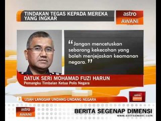 Usah langgar undang-undang negara