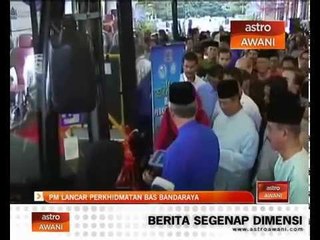 PM lancar perkhidmatan bas bandaraya
