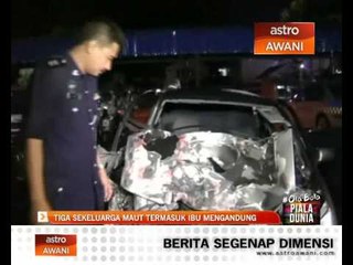 Tiga sekeluarga maut termasuk ibu mengandung