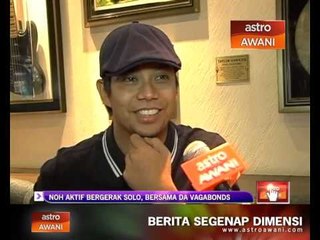 Noh aktif bergerak solo, bersama Da Vagabonds