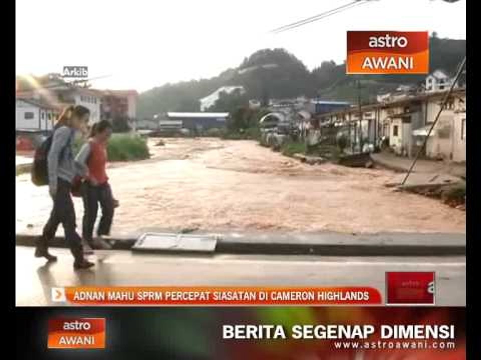 Adnan mahu SPRM percepat siasatan di Cameron Highlands