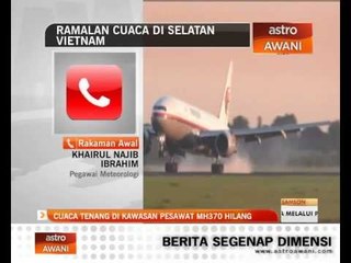 Cuaca tenang di kawasan pesawat MH370 hilang