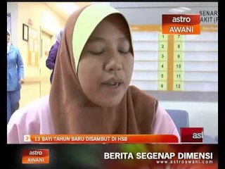 13 bayi tahun baru disambut di HSB