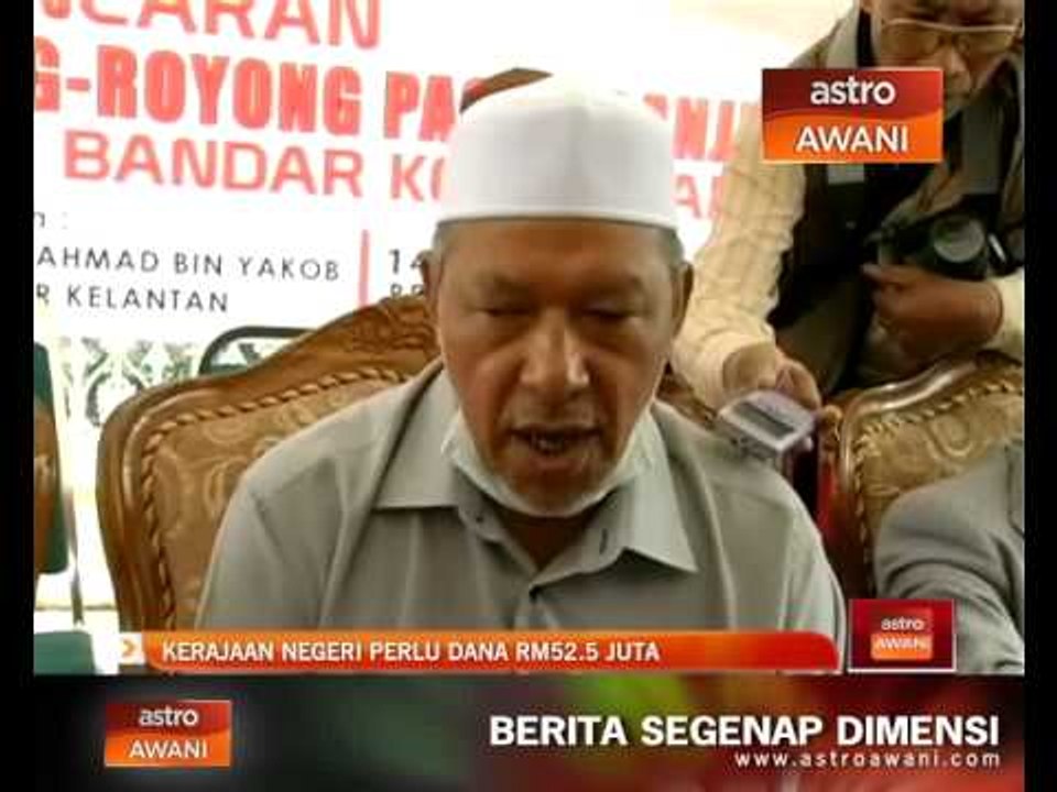 Kerajaan Negeri Kelantan perlu dana RM52.5 juta