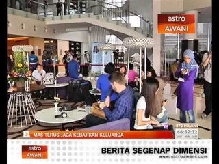 MAS akan terus jaga kebajikan keluarga penumpang