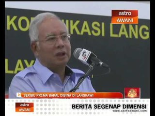 Seribu PR1MA bakal dibina di Langkawi