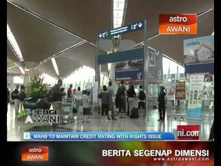 MAHB to maintain credit rating with rights issue