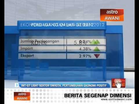 IMT-GT libat sektor swasta, pertumbuhan ekonomi positif