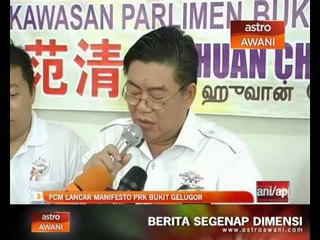 PCM lancar manifesto PRK Bukit Gelugor