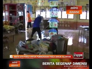 RM78 juta perlu pembersihan pasca banjir Kelantan