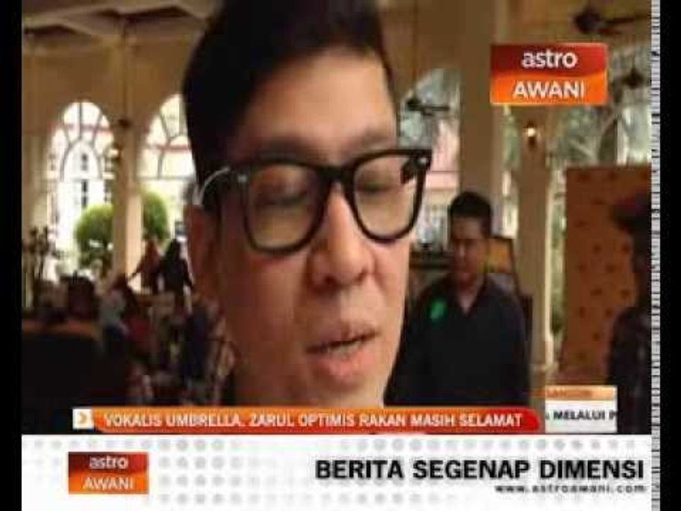 Vokalis Umbrella, Zarul optimis rakan masih selamat