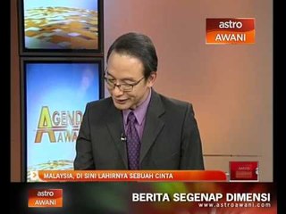 Agenda Awani: 'Malaysia, Di Sini Lahirnya Sebuah Cinta'