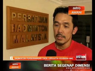 Badminton perseorangan tiada jurulatih sehingga Mac