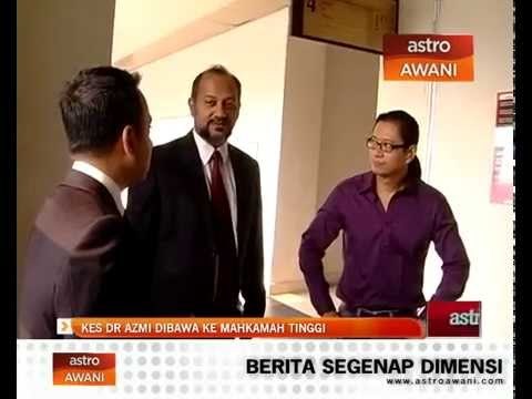 Kes Dr.Azmi dibawa ke Mahkamah Tinggi