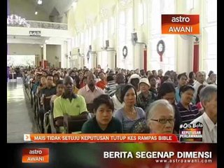 Tải video: MAIS tidak setuju keputusan tutup kes rampas Bible