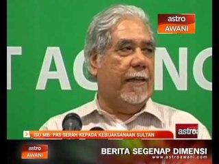 Isu MB: PAS serah kepada kebijaksanaan Sultan