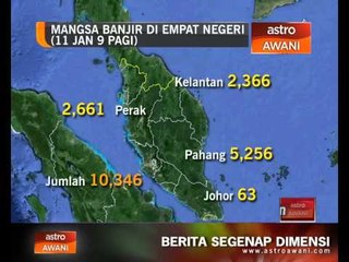 Mangsa banjir di empat negeri (11 Jan, 9:00 pagi)