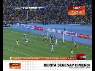 Liga Super: Pahang menang ke atas Johor DT 3-2