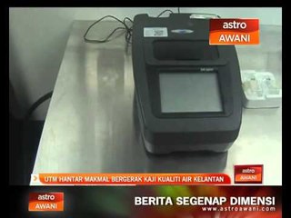 UTM hantar makmal bergerak kaji kualiti air Kelantan