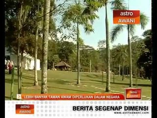 Lebih banyak taman awam diperlukan dalam negara