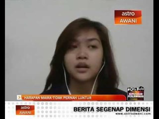 Harapan Maira tidak pernah luntur
