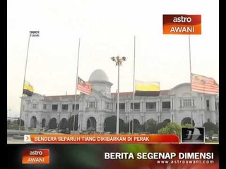 Perak mula kibar bendera separuh tiang