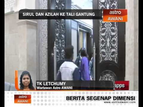 Sirul dan Azilah ke tali gantung