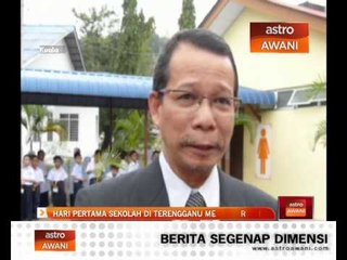 Hari pertama sekolah di Terengganu meriah