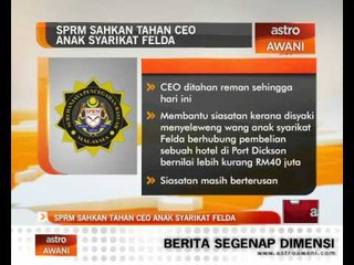 SPRM sahkan tahan CEO anak syarikat Felda