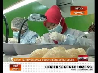 Johor - Gerbang selatan industri bioteknologi negara
