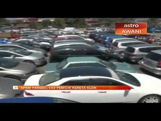 SPRM panggil 153 pemilik kereta klon