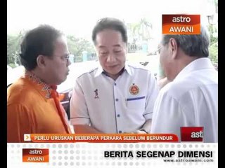 Proses uruskan beberapa perkara sebelum berundur