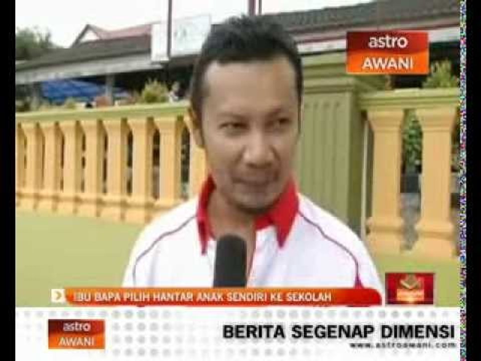 Ibu bapa pilih hantar anak sendiri ke sekolah