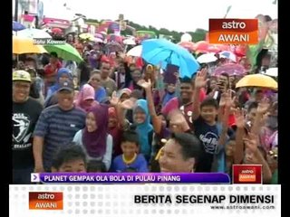Planet Gempak Ola Bola di Pulau Pinang