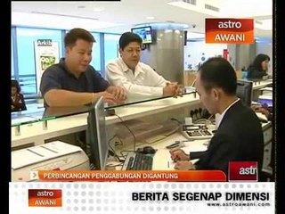 Perbincangan penggabungan digantung