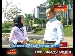 Johor - Gerbang Selatan industri bioteknologi negara