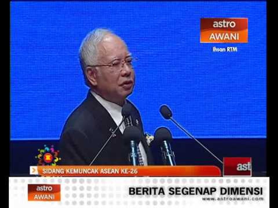 Ucapan penuh PM Najib di Pembukaan Sidang kemuncak ASEAN ke- 26