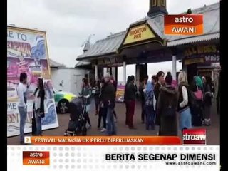 Festival Malaysia UK perlu diperluaskan