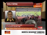 FAM terima laporan persatuan bola sepak Perak, Johor