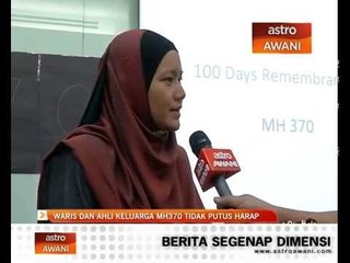 Download Video: Waris dan ahli keluarga MH370 tidak putus harap