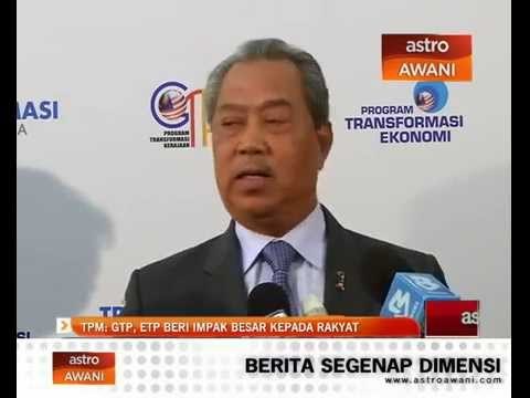 TPM: GTP, ETP beri impak besar kepada rakyat