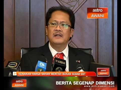 Kenaikan harga bahan mentah bukan sebab GST
