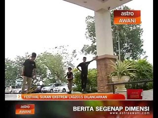 Festival sukan ekstrem LXG2015 dilancarkan