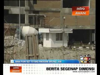 Bina Puri set to bag RM300m Brunei job