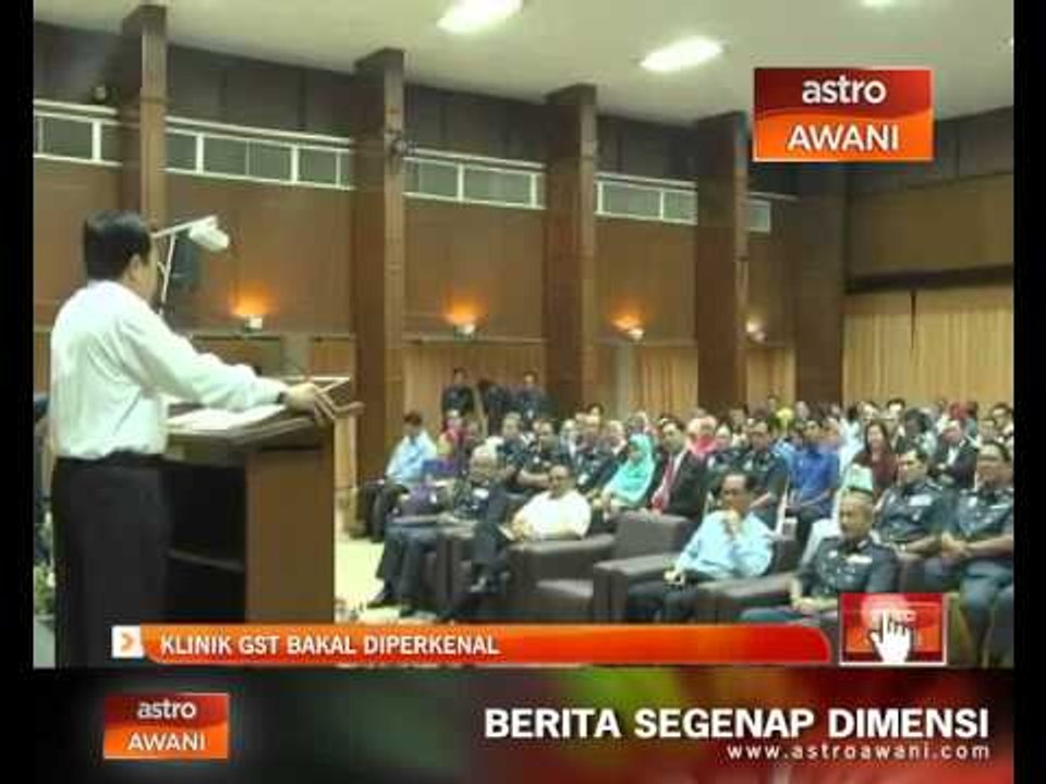 Klinik GST bakal diperkenal